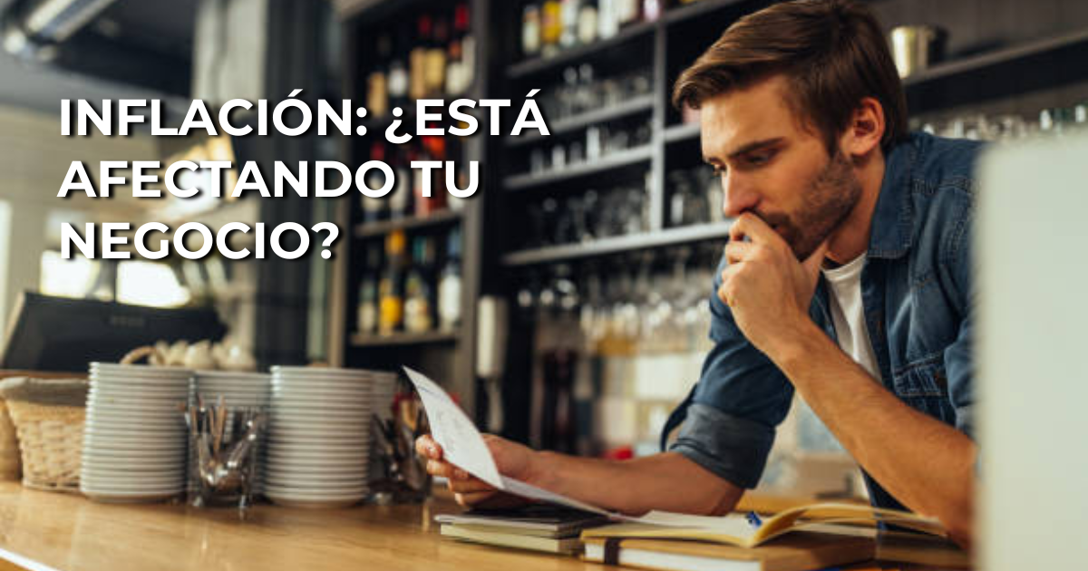 Cómo la inflación afecta a los pequeños negocios (y cómo protegerte)