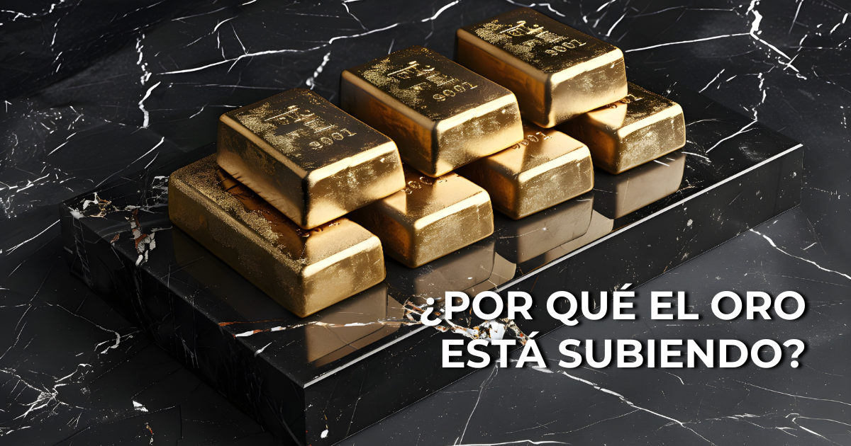 ¿Por qué el oro está subiendo y qué significa para los inversionistas?